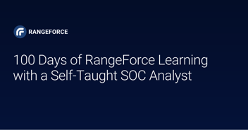 100 days of rangeforce learning with a self-taught soc analyst